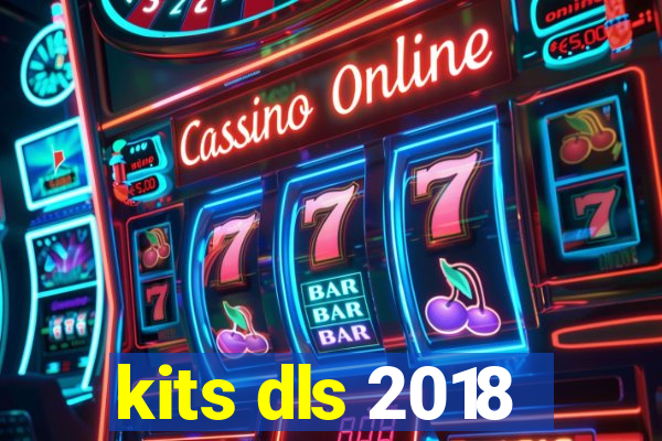 kits dls 2018